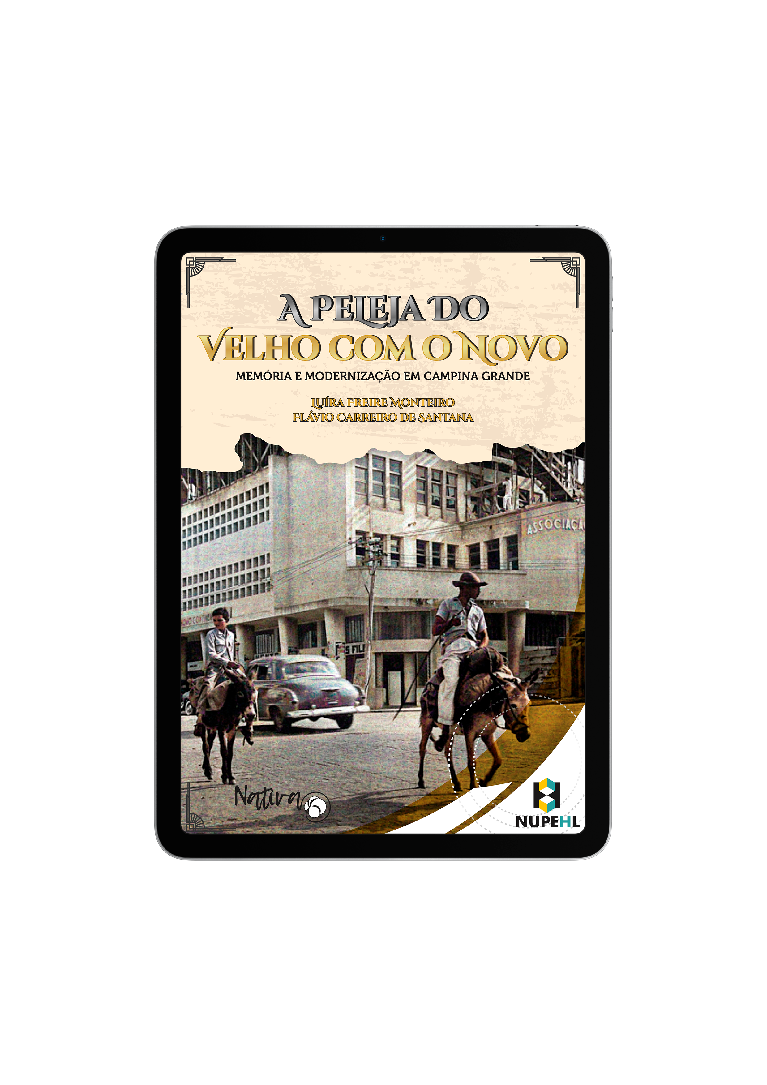 A Peleja do Velho com o Novo: Memória e Modernização em Campina Grande