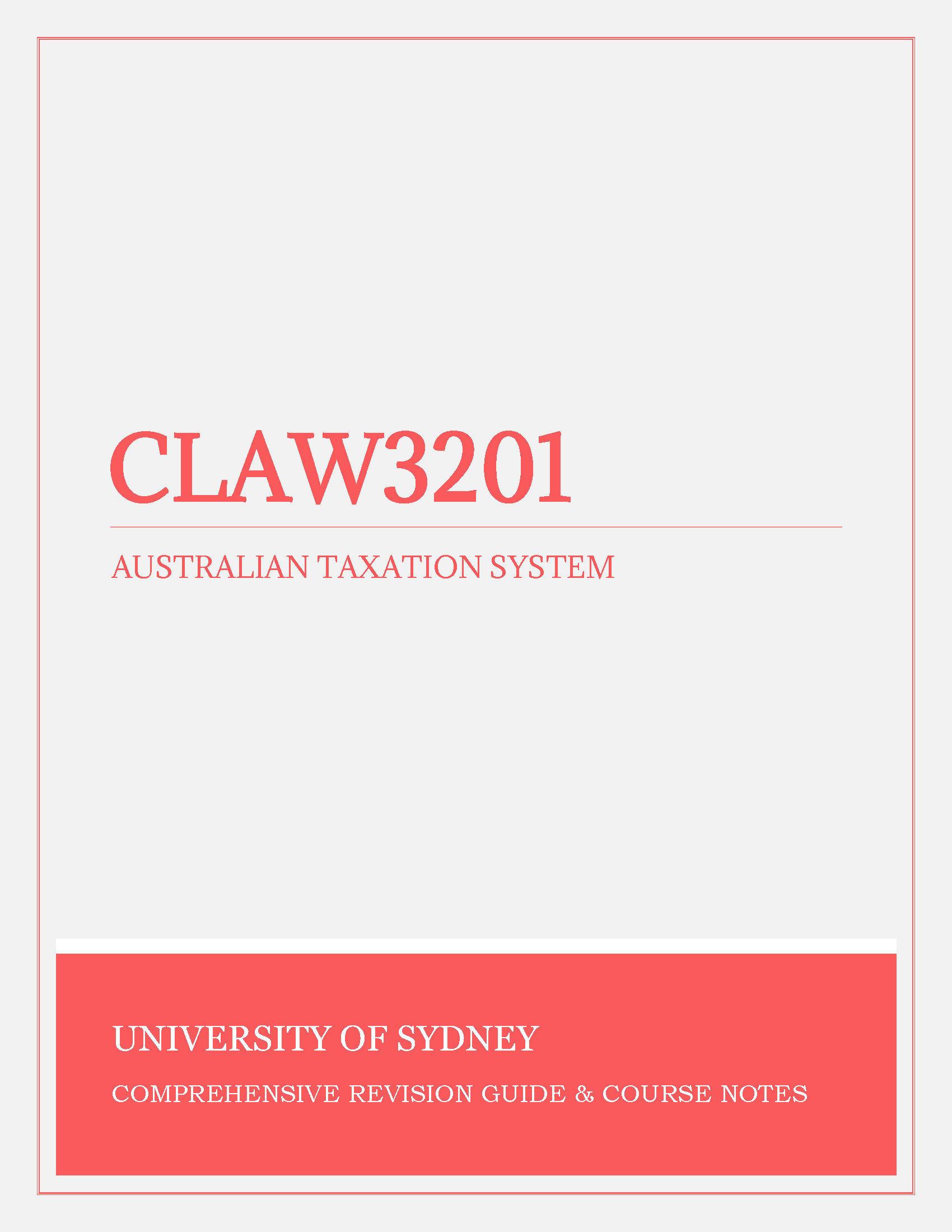 The University of Sydney (USYD) - CLAW3201: Australian Taxation System - Revision Notes - Final Exam Paper and Solution