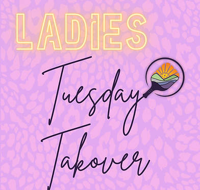 Ladies Tuesday Takeover.png