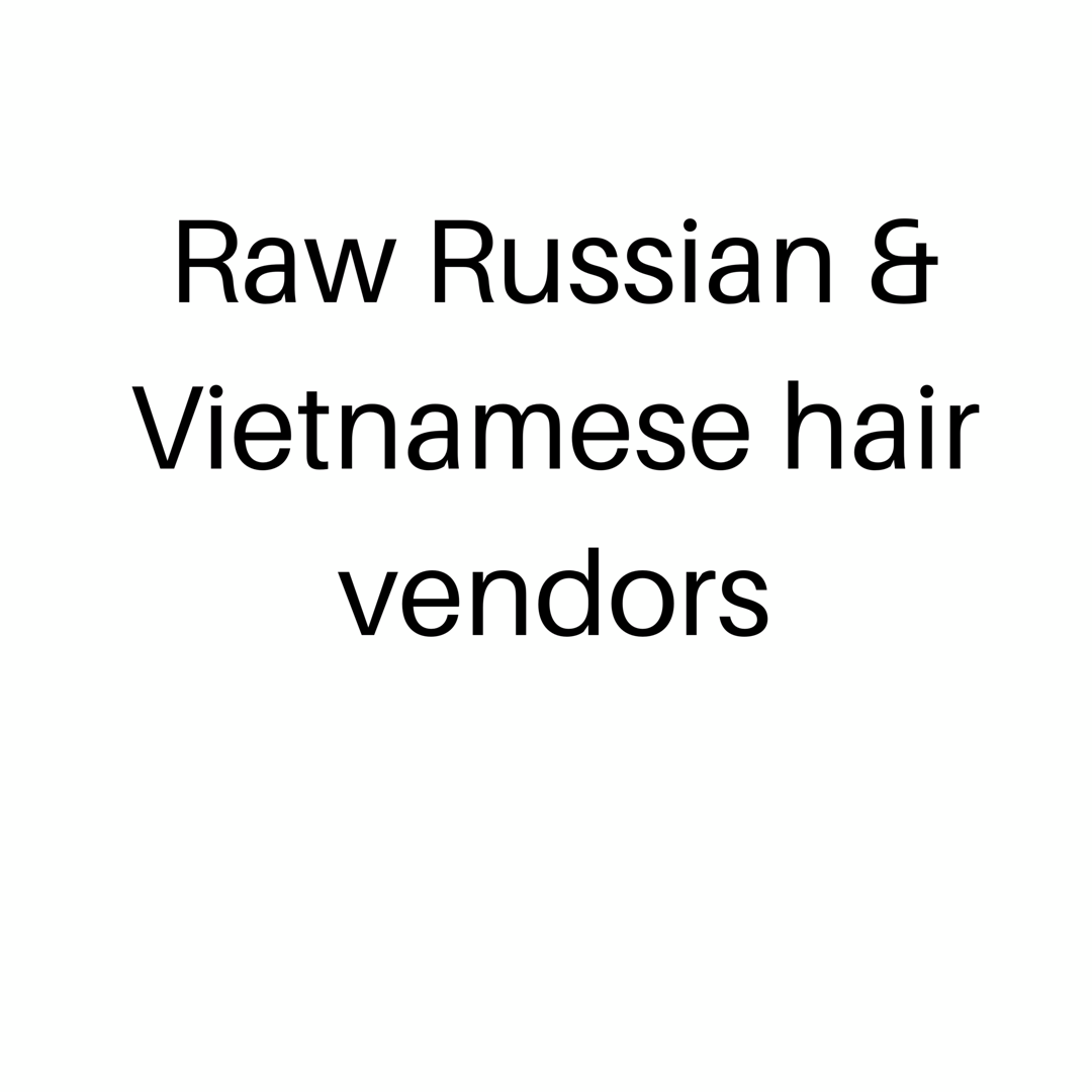 Russian & Vietnamese Hair Vendors