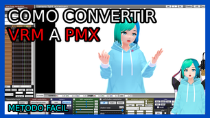 Convertir VRM a PMX (Método Fácil)