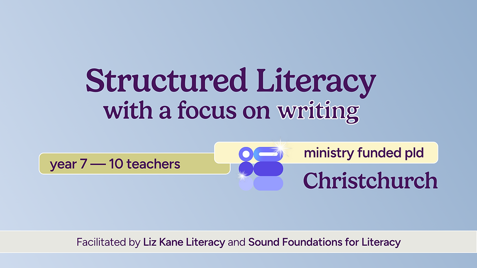 Ministry-Funded Targeted Structured Literacy PLD for Year 7–10 teachers: Christchurch