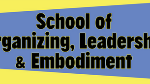 Introducing School of Organizing, Leadership & Embodiment