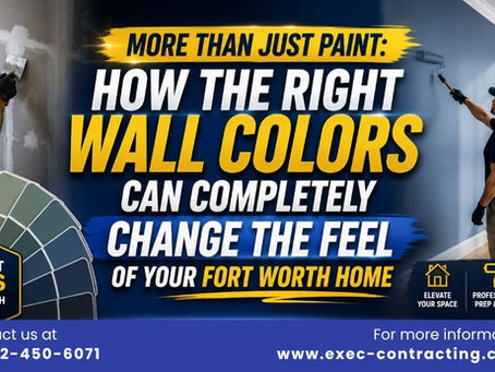 More Than Just Paint: How the Right Wall Colors Can Completely Change the Feel of Your Fort Worth Home