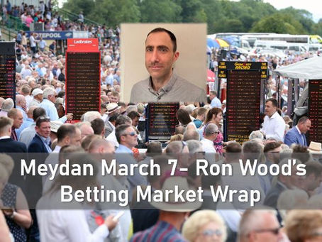 Meydan betting market update with Ron Wood - 7 March