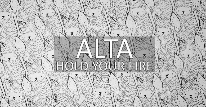 croppedimage870454-alta-hold-your-fire.jpg