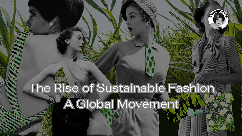 The Rise of Sustainable Fashion: A Global Movement