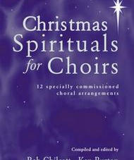 CHRISTMAS SPIRITUALS FOR CHOIRS