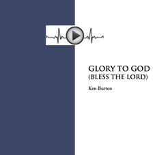 GLORY TO GOD (BLESS THE LORD)