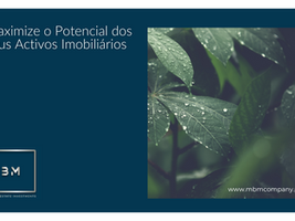 Potencie os Seus Imóveis com a Expertise da MBM Company