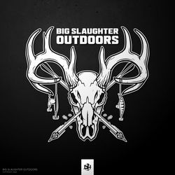 Big Slaughter Outdoors