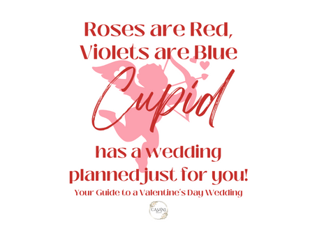 Roses Are Red, Violets Are Blue—Cupid has a Wedding Planned Just for You!