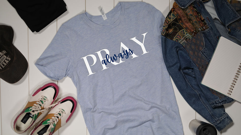 Thumbnail: Pray Always Christian t-shirt apparel design by iRefresh blue
