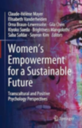 Women's Empowerment for a Sustainable Future Transcultural and Positive Psychology Perspec