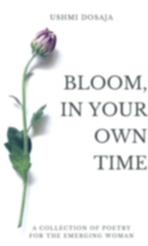 Bloom, In Your Own Time- A Collection of Poetry for the Emerging Woman.jpg