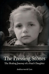 The Pressing Stones- The Healing Journey of a Nazi's Daughter .jpg
