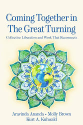 Coming Together in the Great Turning- Collective Liberation and Work That Reconnects.jpg