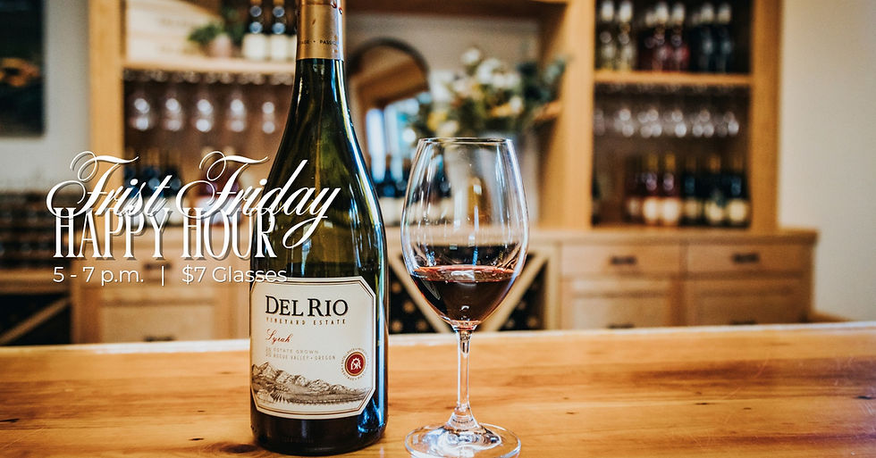 First Friday Happy Hour at Del Rio Vineyards 