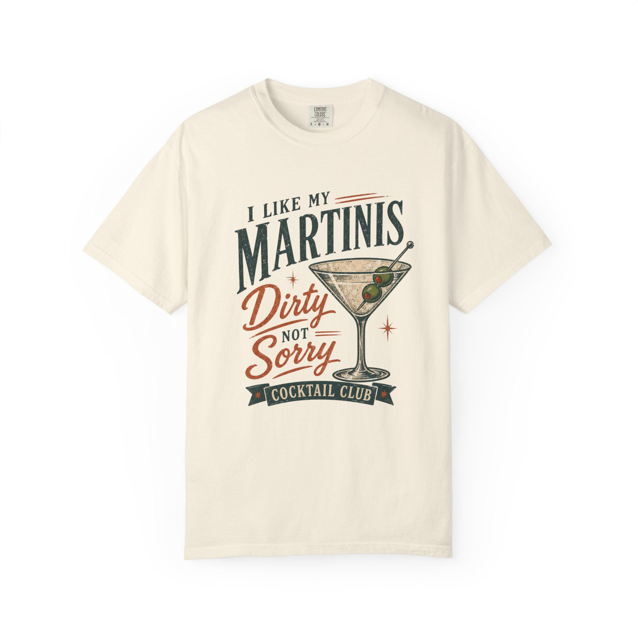 I Like My Martinis Dirty Not Sorry Cocktail Club T-Shirt