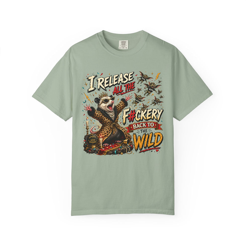 Thumbnail: "I Release All the F*ckery Back to the Wild" Graphic Tee
