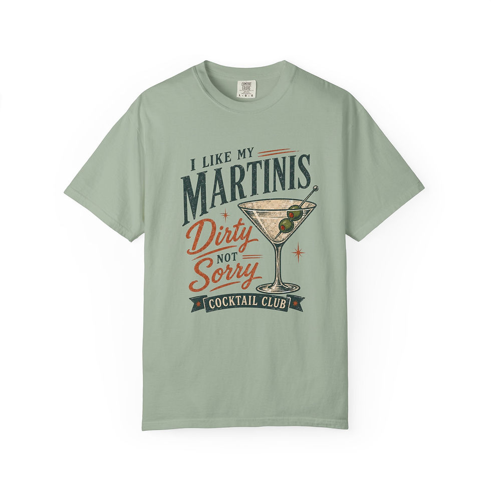 Thumbnail: I Like My Martinis Dirty Not Sorry Cocktail Club T-Shirt