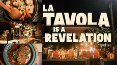 La Tavola is a Revelation.