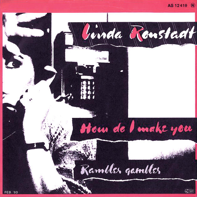 Linda Ronstadt – “How Do I Make You”