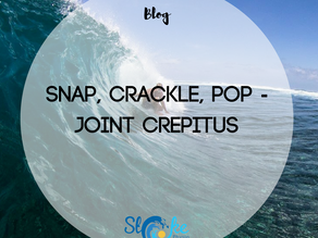 Snap, Crackle, Pop - Joint Crepitus
