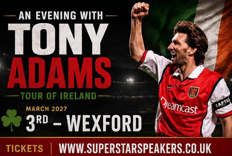 An Evening with Tony Adams - 3rd  March 2027 - Wexford