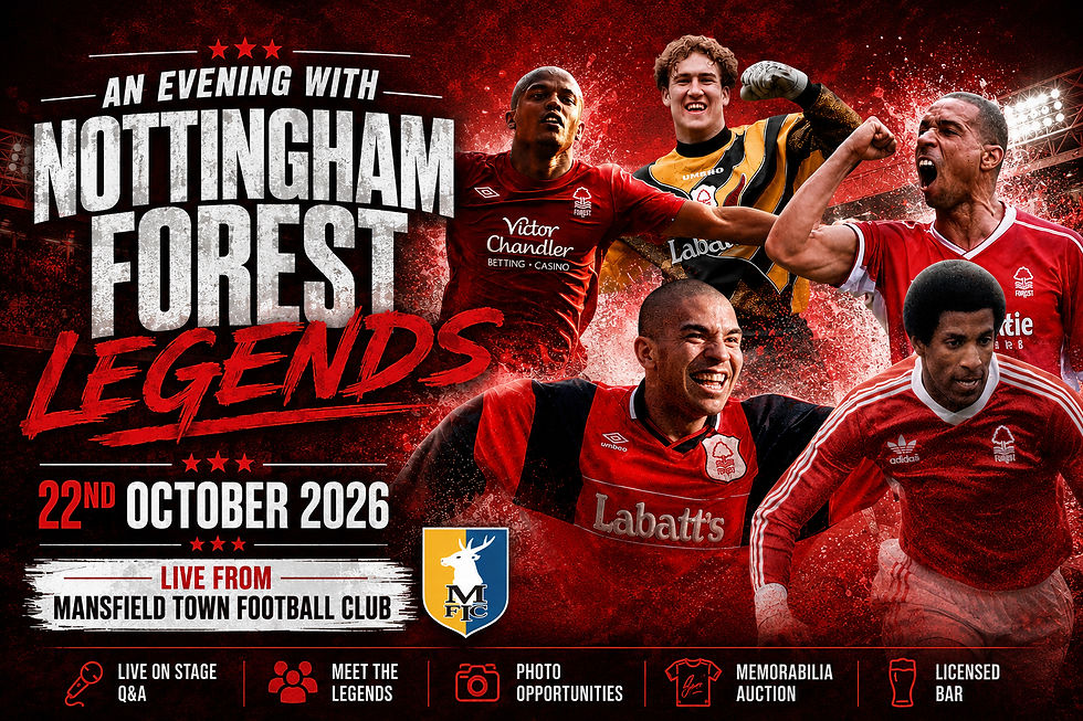 An Evening with Nottingham Forest Legends - 22nd October 2026 - Mansfield Town Football Club 