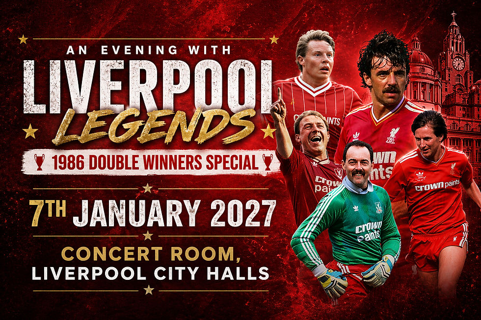 An Evening with Liverpool Legends - 7th January - Liverpool