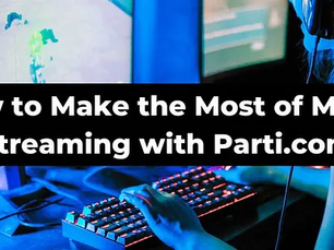 How to Make the Most of Multi-Streaming with Parti.com