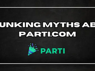 Debunking Myths About Parti.com