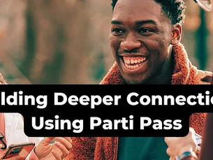 Building Deeper Connections Using Parti Pass