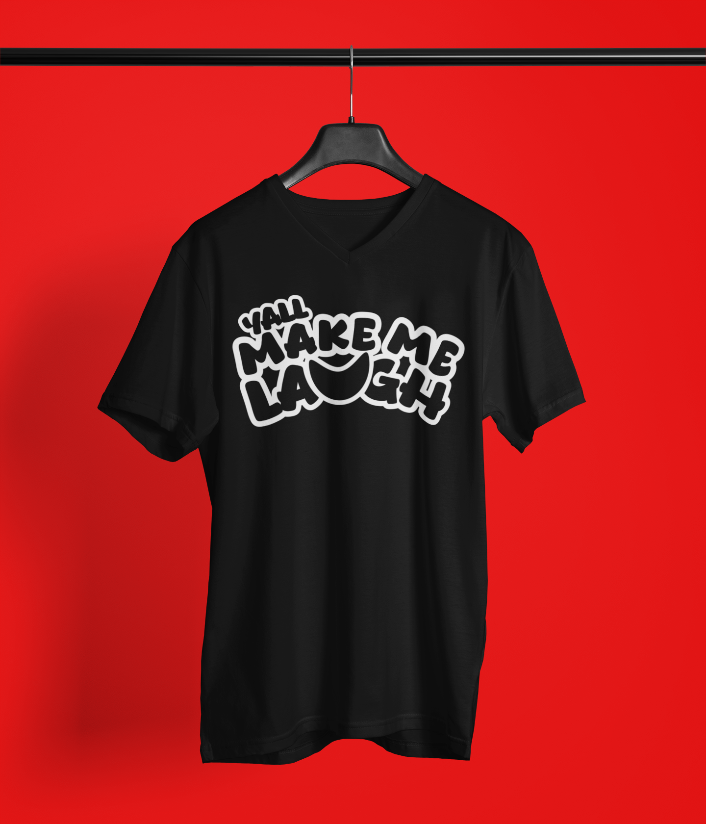 YALL Make Me Laugh Tshirt