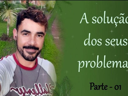 A solução dos seus problemas - parte 01