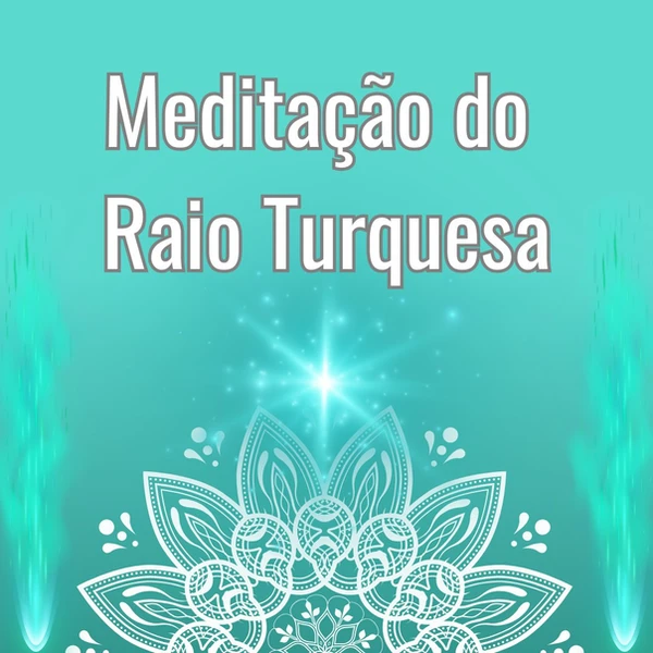 Meditação do Raio Turquesa