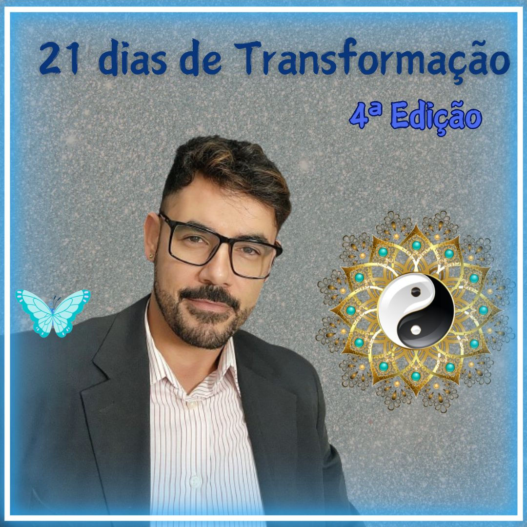 21 dias de Transformação I Yin e Yang, Sagrado Feminino e Masculino I 4ª Edição