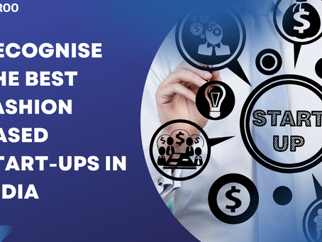 Recognise the Best Fashion Based Start-Ups in India