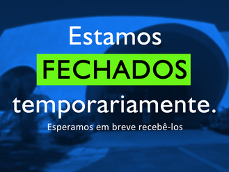 *Estamos fechados temporariamente*