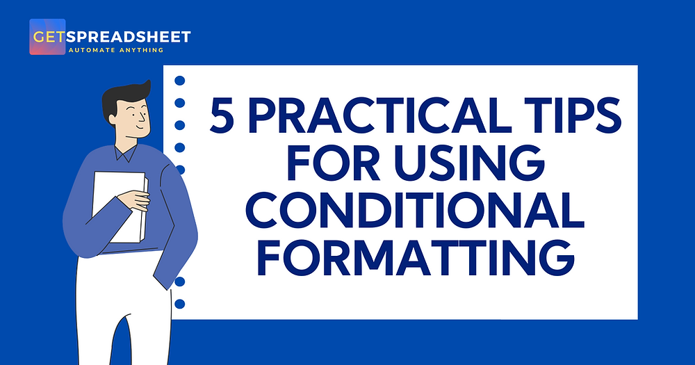 Condlitional Formatting 5 PRACTICAL TIPS FOR USING CONDITIONAL FORMATTING