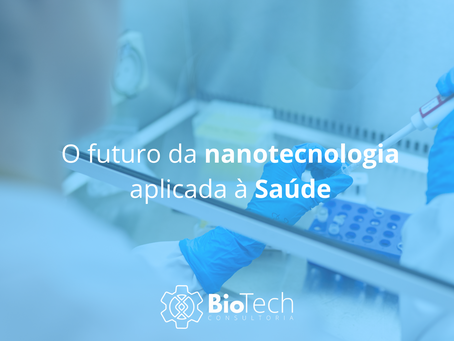 O futuro da nanotecnologia aplicada à saúde