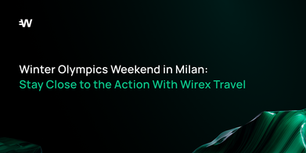 Winter Olympics Weekend in Milan: Stay Close to the Action With Wirex Travel