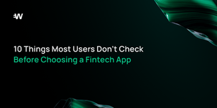 10 Things Most Users Don’t Check Before Choosing a Fintech App