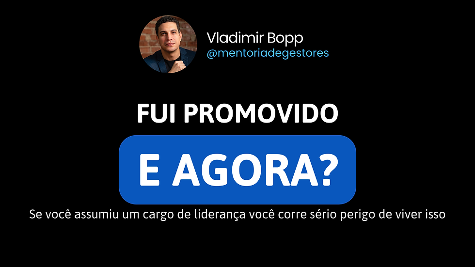 Imersão: Fui Promovido, E AGORA?