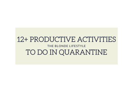 12+ Productive Activities to Do in Quarantine
