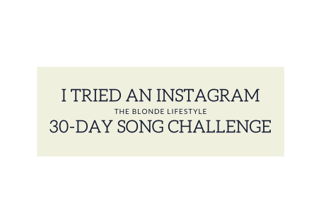 I Attempted An Instagram 30-Day Song Challenge