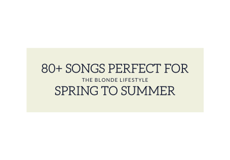 80+ Songs Perfect for the Transition from Spring to Summer