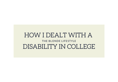 How I Dealt With a Disability as a College Student