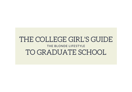 The College Girl's Guide to Graduate School